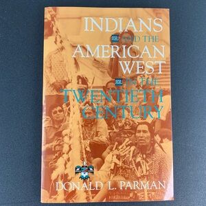 Indians and the American West in the Twentieth Century by D. L. Parman. 1994.